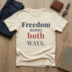 Freedom Works Both Ways.