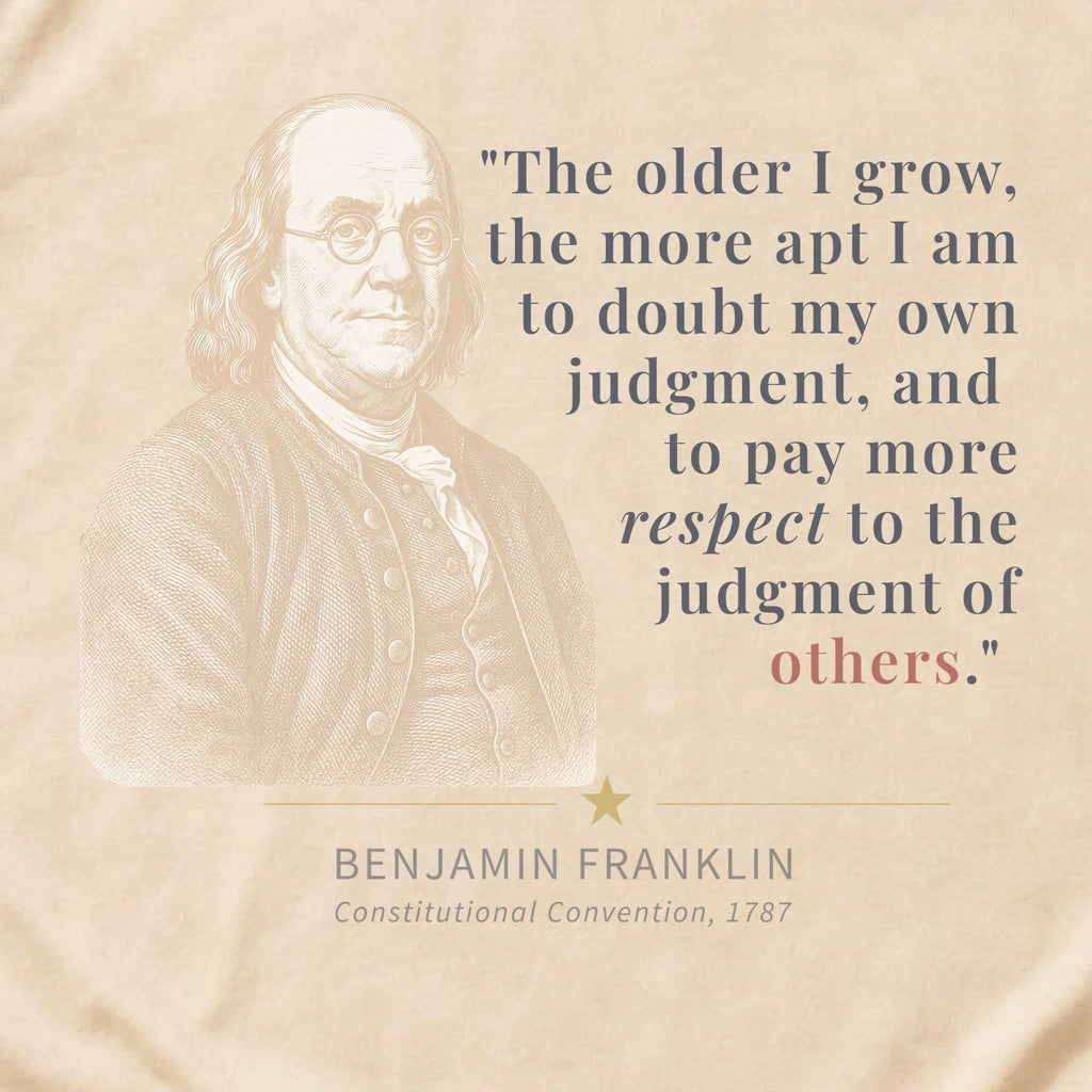 American Founders Quote Tee | Benjamin Franklin — Constitutional Convention, 1787