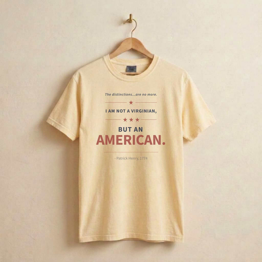 America's Founders Quote Tee | Patrick Henry — "An American," 1774