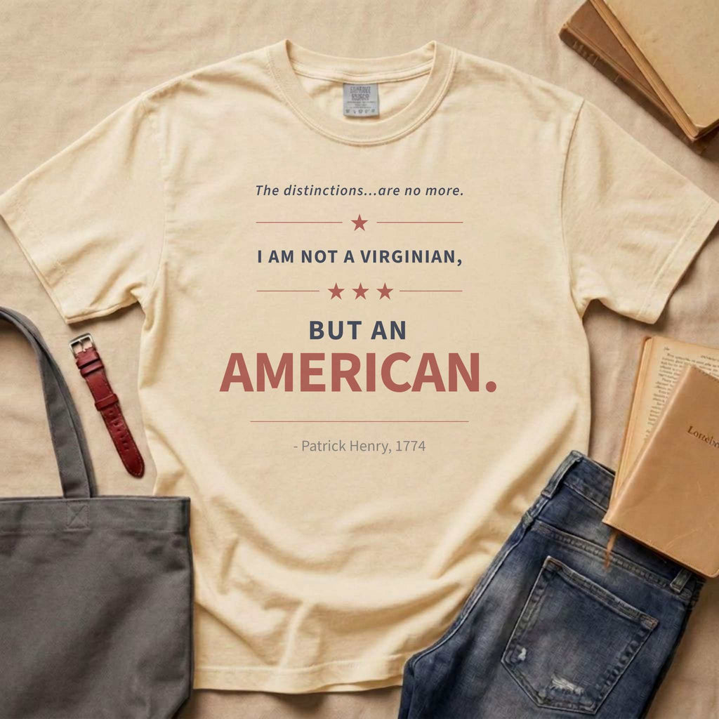 America's Founders Quote Tee | Patrick Henry — "An American," 1774